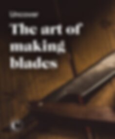 Uncover the art of making blades
