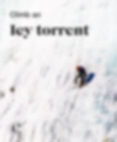 Climb an icy torrent