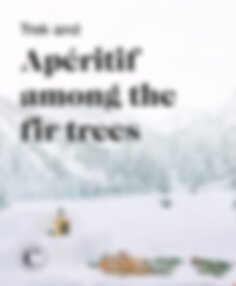 Trek and apéritif among the fir trees