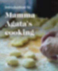 Introduction to Mamma Agata's cooking