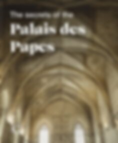 The secrets of the Palais des Papes